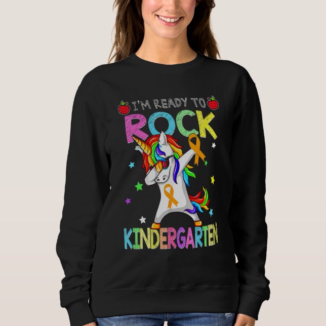 I'm Ready To Rock Kindergarten Back To School Unic Sweatshirt (Front)