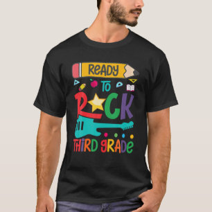 I'm Ready To Rock Third Grade Back To School T-Shirt