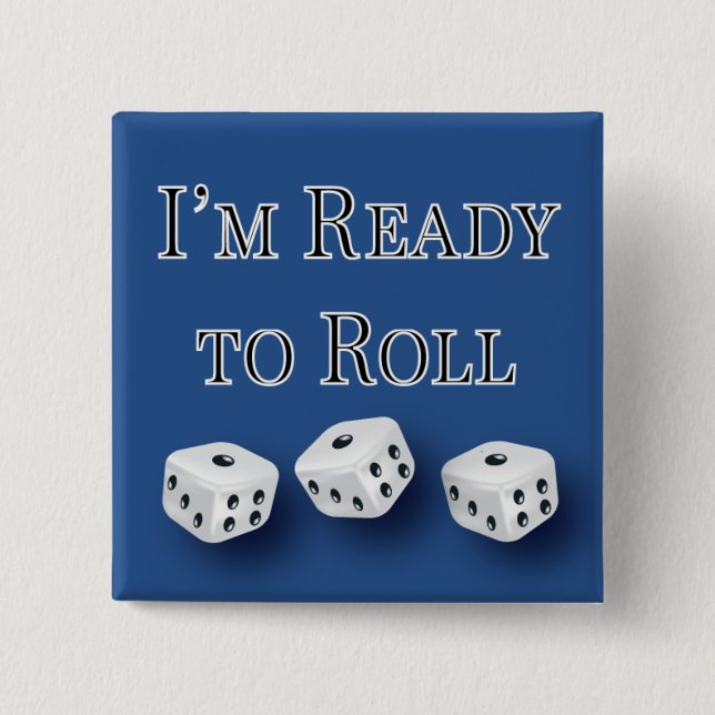 i'm ready to roll bunco design 15 cm square badge (Front)