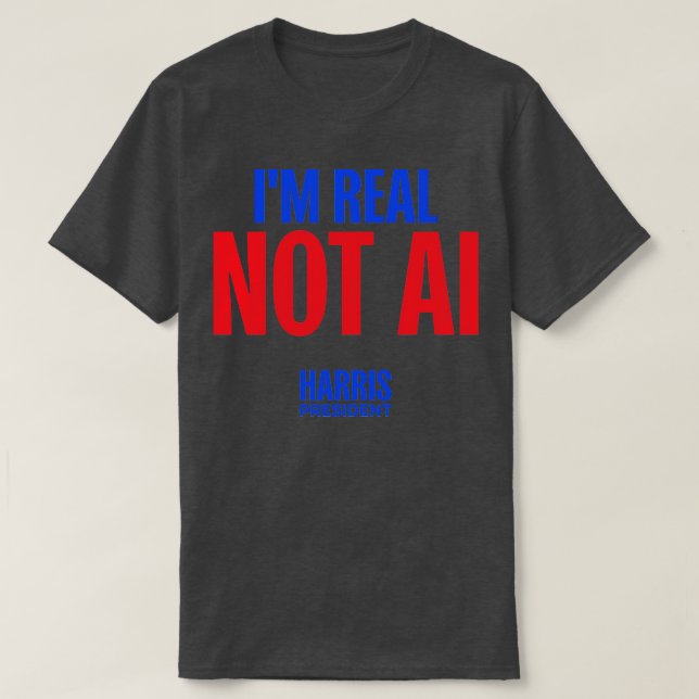 IM REAL NOT AI HARRISWALZ 2024 TShirt (Design Front)
