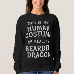 Im Really A Bearded Dragon Easy Halloween Costume Sweatshirt