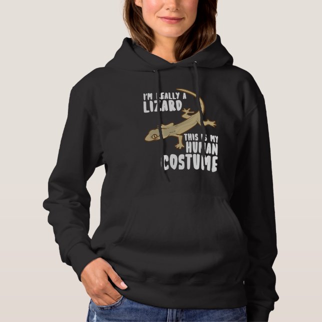 I'm Really A Lizard This Is My Human Costume Hoodie (Front)