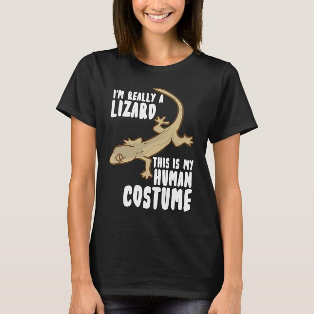 I'm Really A Lizard This Is My Human Costume T-Shirt (Front)
