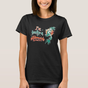 I'm Really A Mermaid Ocean Fish Tail Deep Sea Merm T-Shirt