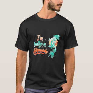 Im Really A Mermaid Ocean Fish Tail Deep Sea Merma T-Shirt