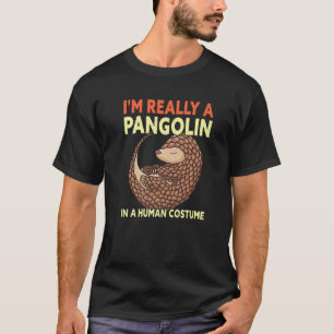 I'm Really A Pangolin In A Human Costume Hallowee T-Shirt