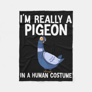 I'm Really A Pigeon In A Human Costume Halloween F Fleece Blanket