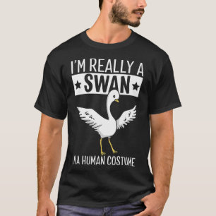 Im Really A Swan In A Human Costume Halloween T-Shirt