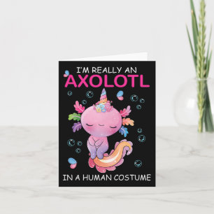 I'm Really An Axolotl In A Human Costume Fun Hallo Card