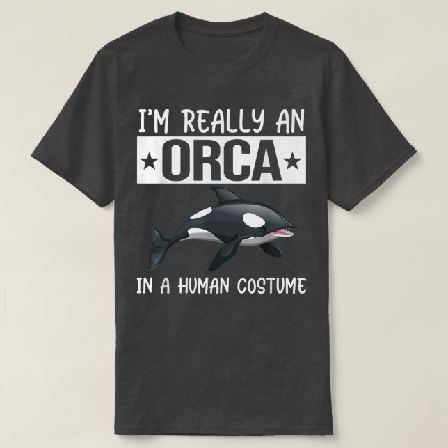 I'm Really An Orca In A Human Costume Funny Hallow T-Shirt (Design Front)