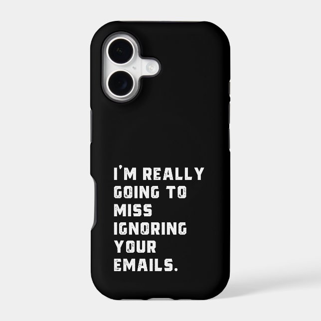 i'm really going to miss ignoring your emails. (Back)