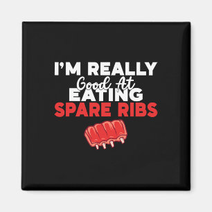 Im Really Good At Eating Spare Ribs Bbq Magnet