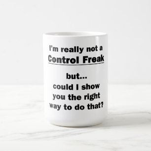 I'm Really Not a Control Freak Coffee Mug