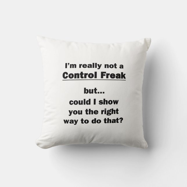 I'm Really Not a Control Freak Cushion (Front)