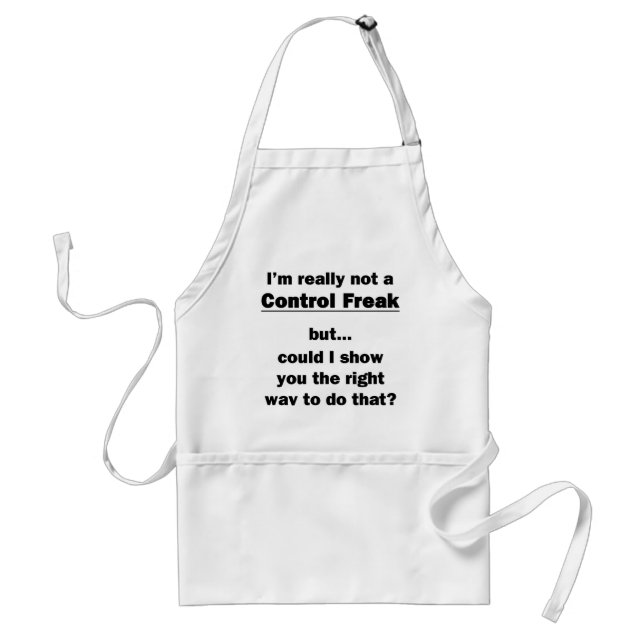 I'm Really Not a Control Freak Standard Apron (Front)