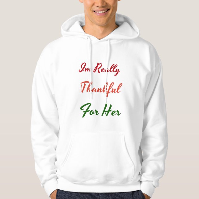 Im really thankful for her - mens hooded shirt (Front)