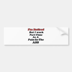 I'm Retired Bumper Sticker