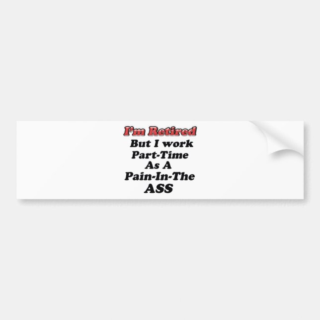 I'm Retired Bumper Sticker (Front)