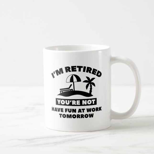 I'm Retired Coffee Mug (Right)