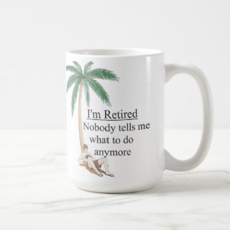 I'm Retired Coffee Mug