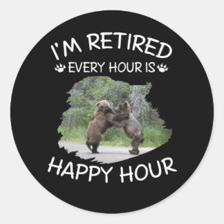 I'm retired every hour is happy hour classic round sticker