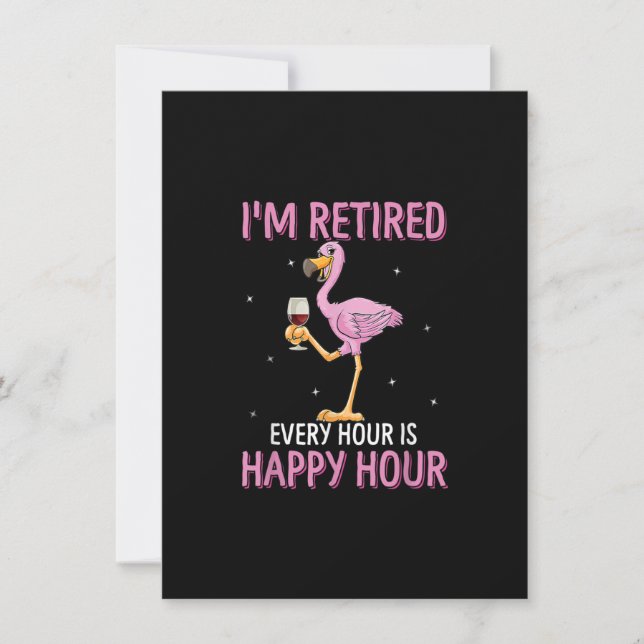 I'm Retired Every Hour Is Happy Hour Funny Retires Invitation (Front)