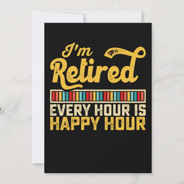 I'm Retired Every Hour Is Happy Hour Invitation (Front)
