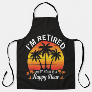 I'm Retired Every Hour Is Happy Hour Vintage Apron