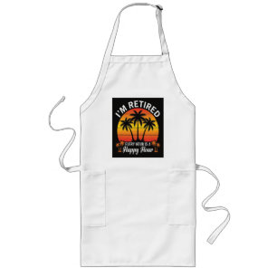 I'm Retired Every Hour Is Happy Hour Vintage Long Apron