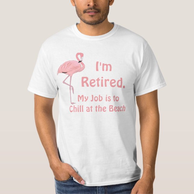 I'm Retired Funny Beach Theme Flamingo Retirement T-Shirt (Front)