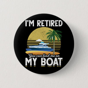 Im Retired Funny Boat Retirement 6 Cm Round Badge