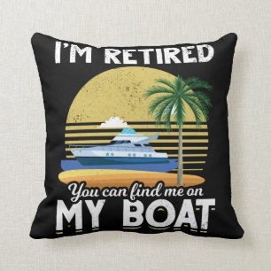 Im Retired Funny Boat Retirement Cushion