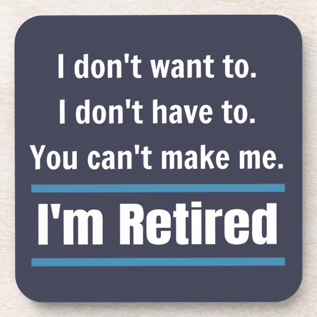 I'm Retired Funny Gift Humour Coaster (Front)