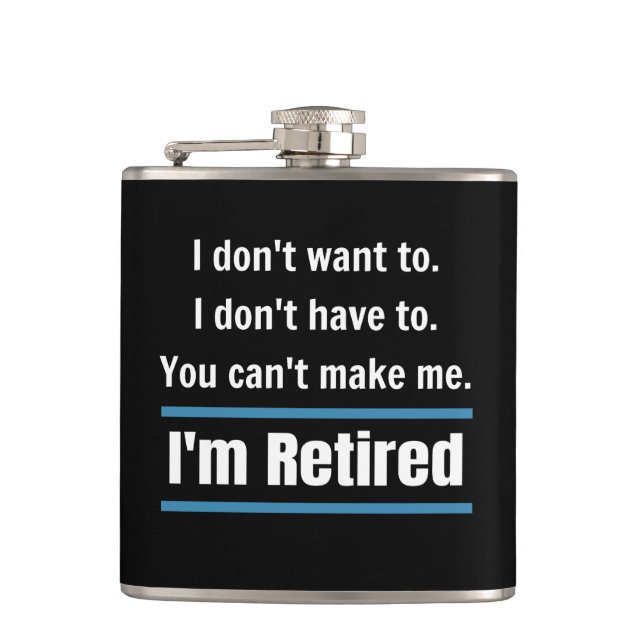 I'm Retired Funny Hip Flask (Front)