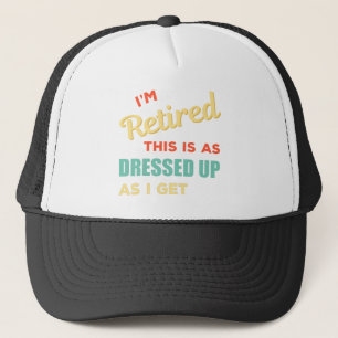 I'm Retired - Funny Retirement Planning to Retire Trucker Hat