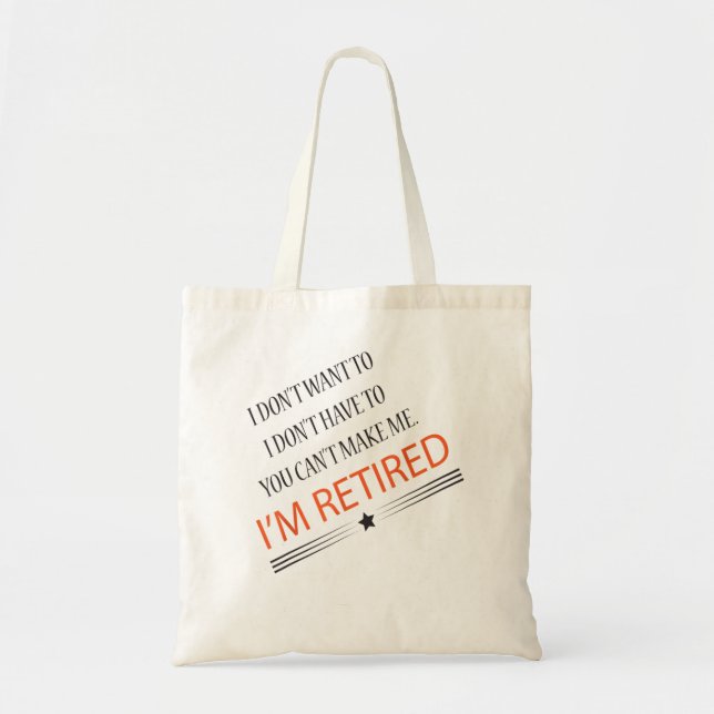 I'm Retired Funny Retirement Tote Bag (Front)