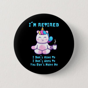 I'm Retired Funny Yoga Unicorn Coffee Retirement G 6 Cm Round Badge