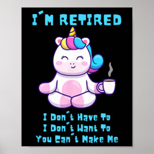 I'm Retired Funny Yoga Unicorn Coffee Retirement G Poster