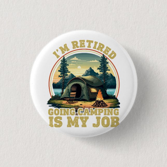 I'm retired going camping  3 cm round badge (Front)
