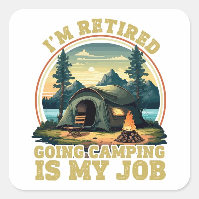 I'm retired going camping  square sticker (Front)