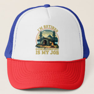 I'm retired going camping trucker hat