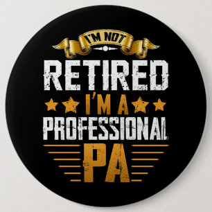 Im Retired I'm A Professional Pa 6 Cm Round Badge