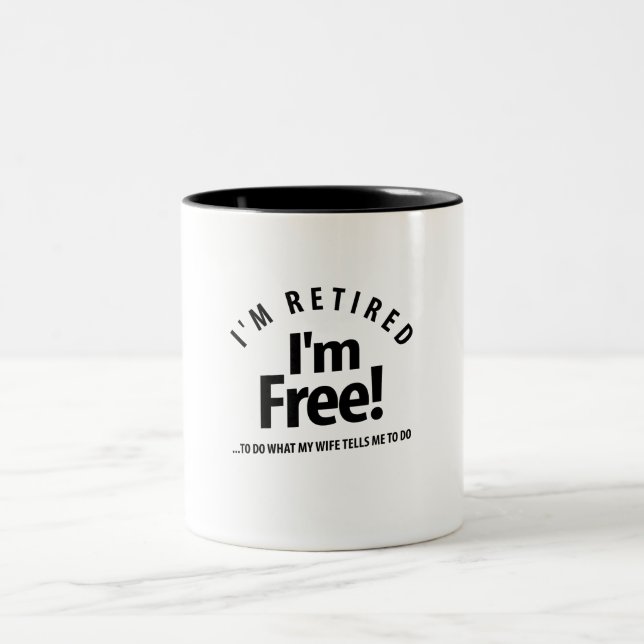 I'm Retired I'm Free! Funny Retirement Two-Tone Coffee Mug (Center)