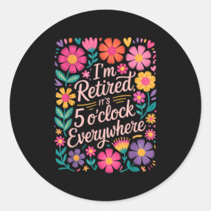 Im Retired Its 5 Oclock Everywhere Boho Floral Ret Classic Round Sticker