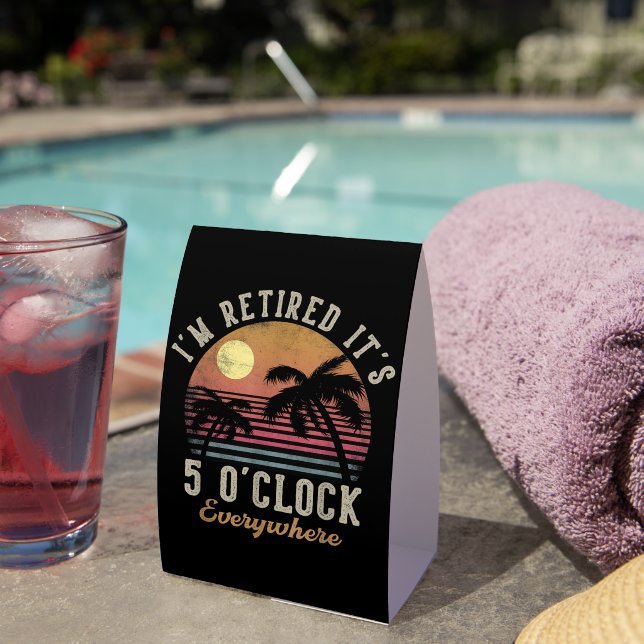 I'm Retired It's 5 O'Clock Everywhere Funny Retire (Insitu(On Table))