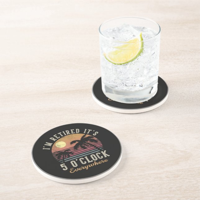 I'm Retired It's 5 O'Clock Everywhere Funny Retire Coaster (Side)