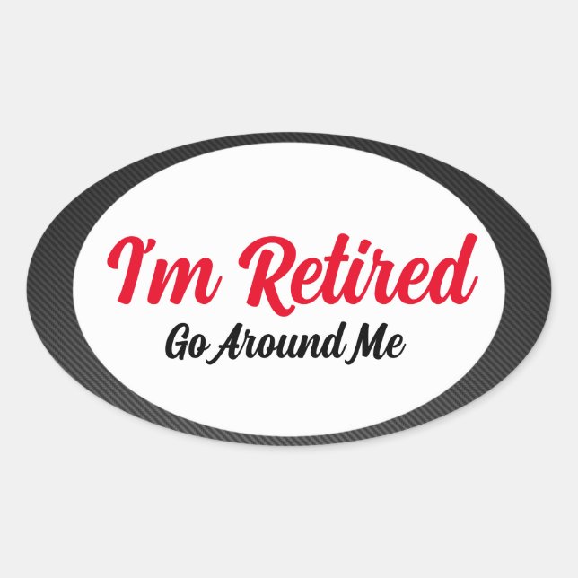 I'm Retired Oval Sticker (Front)
