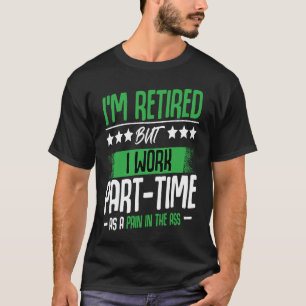I'm Retired  Retirement Renter Seniors Saying T-Shirt