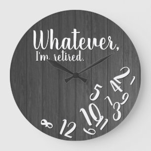 I'm Retired Rustic Wood Funny Retirement Grey Large Clock