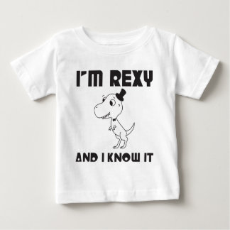 I'm Rexy And I Know It Baby T-Shirt